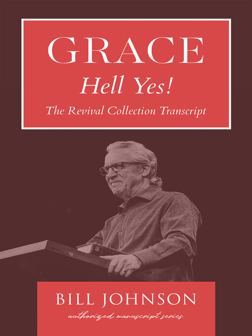 Title details for Grace...Hell Yes! by Bill Johnson - Wait list